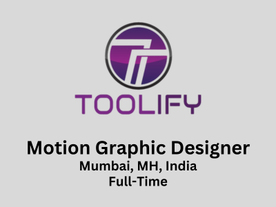Motion Graphic Designer required at Toolify Pvt Ltd
