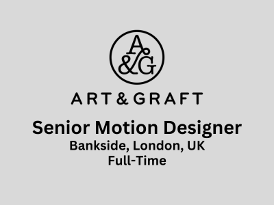 Senior Motion Designer required at Art&Graft Studio
