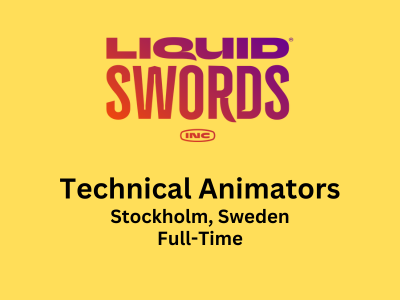 Technical Animators required at Liquid Swords