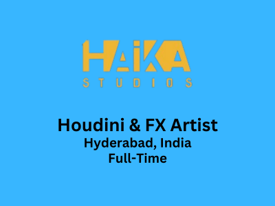 Houdini & FX Artist required at Haika Studios