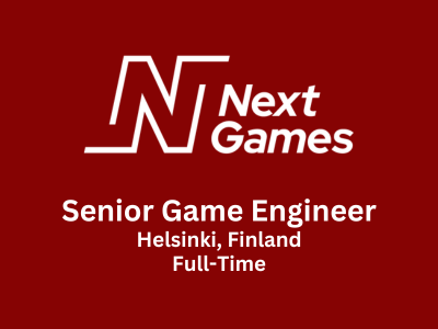 Senior Game Engineer required at Next Games