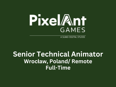 Senior Technical Animator required at PixelAnt Games