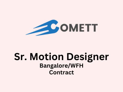 Sr. Motion Designer required at Comett Solutions