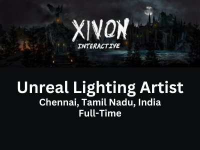 Unreal Lighting Artist required at Xivon Interactive