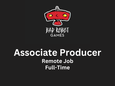 Associate Producer required at Bad Robot Games