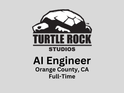 Turtle Rock Studios is seeking for AI Engineer