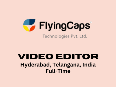 Video Editor required at FlyingCaps Technologies Pvt. LTD.
