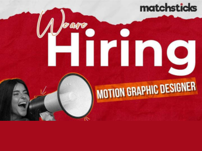 Matchsticks is hiring Motion Graphic Designer