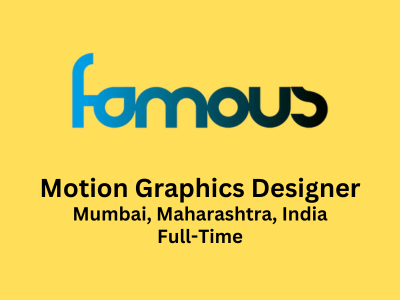 Motion Graphics Designer required at Famous Studios