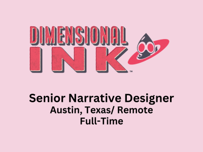 Senior Narrative Designer required at Dimensional Ink Games