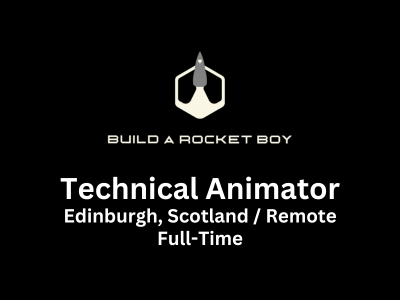 Technical Animator required at Build A Rocket Boy