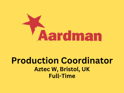 Aardman is looking for Production Coordinator 