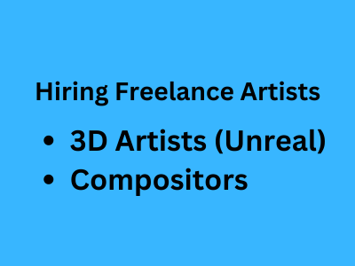 Hiring for freelance 3D Artists (Unreal) or Compositors