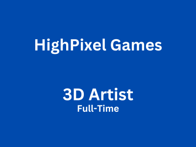 3D Artist required at HighPixel Games