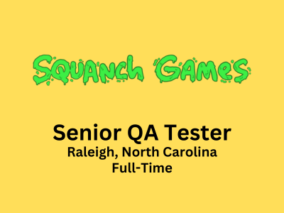 Senior QA Tester required at Squanch Games