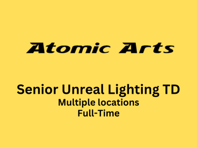 Senior Unreal Lighting TD required at Atomic Arts