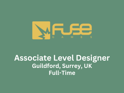 Associate Level Designer required at Fuse Games