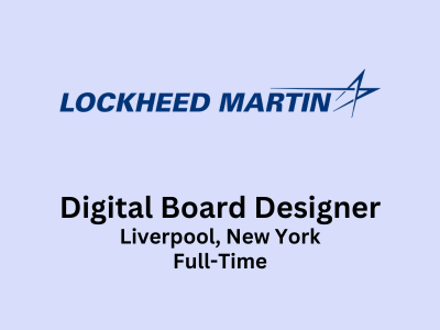 Digital Board Designer required at Lockheed Martin