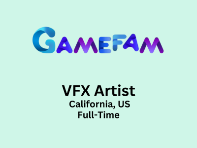 Gamefam is looking for experienced VFX Artist