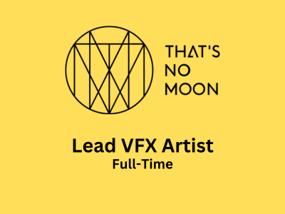 Lead VFX Artist required at That’s No Moon Studios