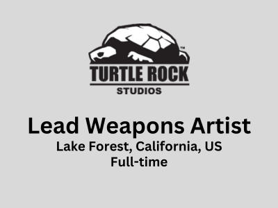 Lead Weapons Artist required at Turtle Rock Studios