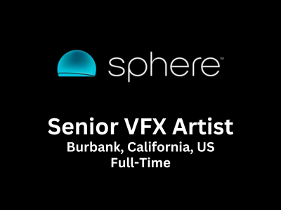 Senior VFX Artist required at Sphere Entertainment Co. 