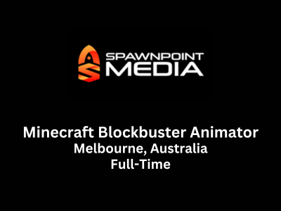 Spawnpoint Media is hiring Minecraft Blockbuster Animator