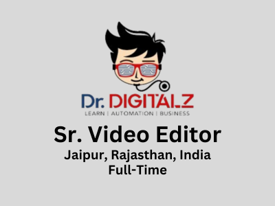 Sr. Video Editor required at Dr. Digitalz Private Limited