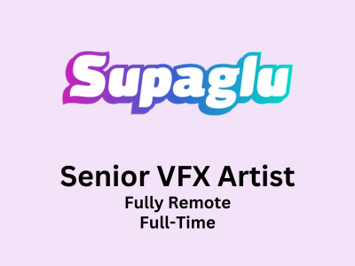 Supaglu is looking for remote Senior VFX Artist