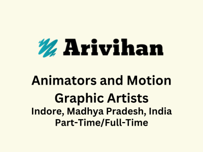 Arivihan is hiring Animators and Motion Graphic Artists