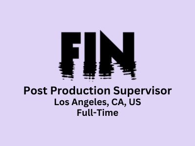 FIN Studios is seeking a Post Production Supervisor