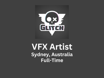 Glitch Productions is looking for VFX Artist