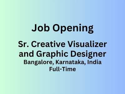 Job opening for Sr. Creative Visualizer and Graphic Designer