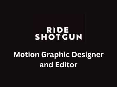 Motion Graphic Designer and Editor required at Ride Shotgun