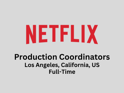Netflix is seeking a Production Coordinator