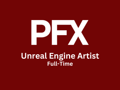 PFX.tv is looking for an Unreal Engine Artist