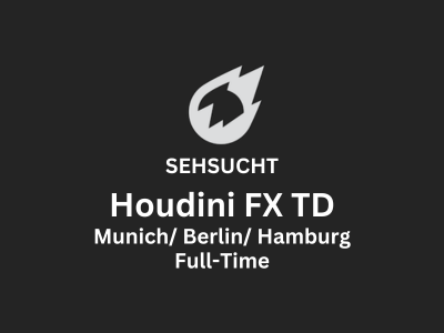 Sehsucht looking for a mid  senior Houdini FX TD
