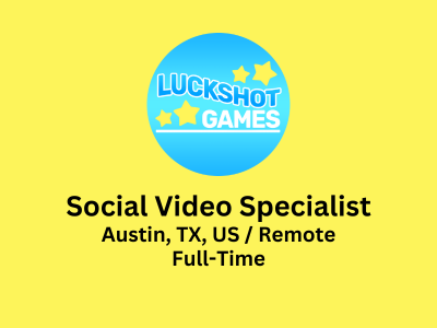 Social Video Specialist required at Luckshot Games