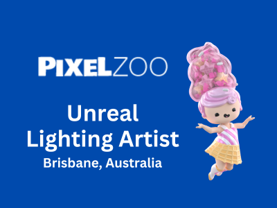 Unreal Lighting Artist required at Pixel Zoo