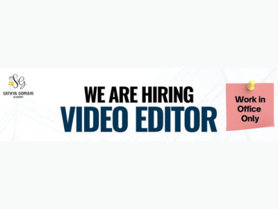 Video Editor required at Sathya Gomani Academy