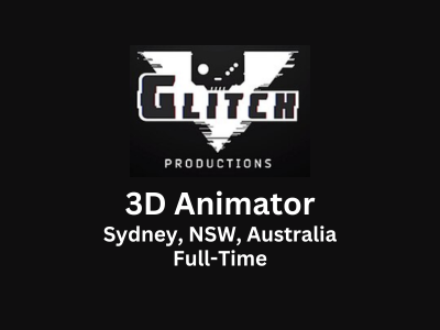 3D Animator required at Glitch Productions