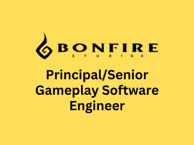Bonfire Studios is looking for a PrincipalSenior Gameplay Engineer