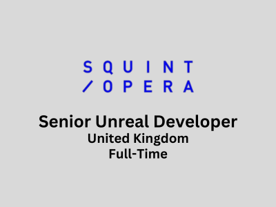 Senior Unreal Developer required at SquintOpera