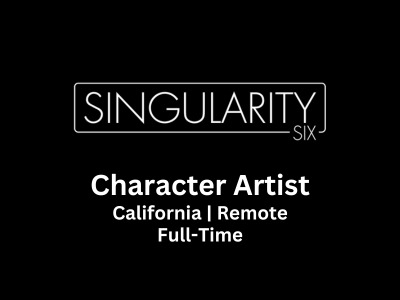Singularity 6 is looking for experienced Character Artist