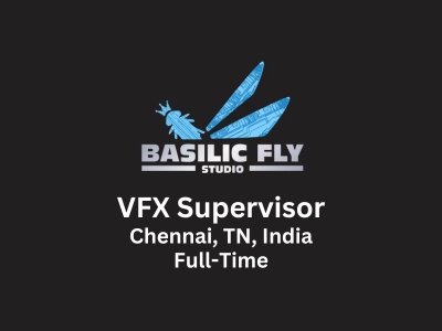 Basilic Fly Studio seeking an experienced VFX Supervisor