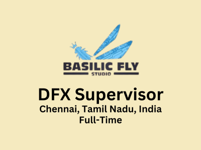 DFX Supervisor required at Basilic Fly Studio
