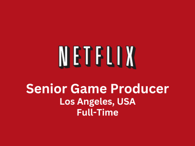 Netflix is looking for a Senior Game Producer