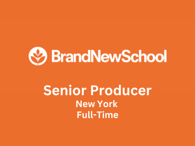 Senior Producer required at Brand New School