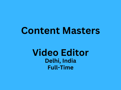 Video Editor required at Content Masters