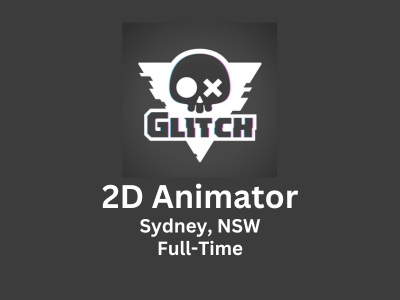 2D Animator required at Glitch Productions 